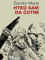 Šandor Marai - Hteo sam da ćutim