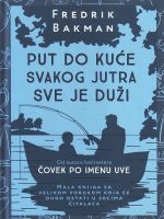 Fredrik Bakman - Put do kuće svakog jutra sve je duži