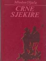 Mladen Oljača - Crne sjekire