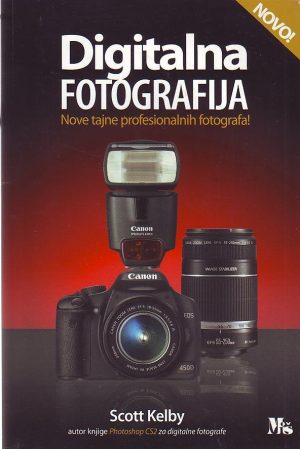 Scott Kelby - Digitalna fotografija: nove tajne profesionalnih fotografa