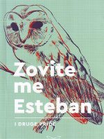 Lejla Kalamujić - Zovite me Esteban i druge priče
