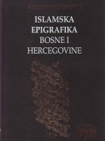 Mehmed Mujezinović - Islamska epigrafika Bosne i Hercegovine III