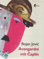 Bojan Jović - Avangardni mit Čaplin
