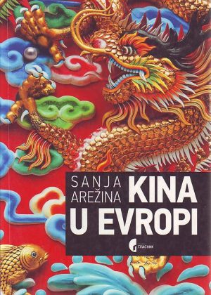 Sanja Arežina - Kina u Evropi