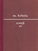 Miroslav Krleža - Eseji IV