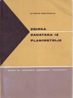 Stjepan Mintaković - Zbirka zadataka iz planimetrije (sa uputama i rezultatima)