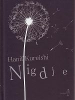 Hanif Kureishi - Nigdje
