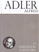 Alfred Adler - O nervoznom karakteru