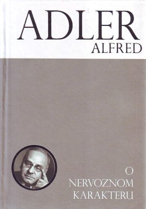 Alfred Adler - O nervoznom karakteru