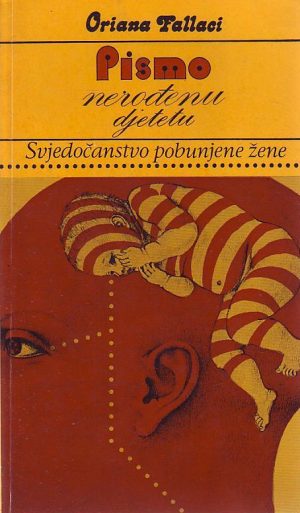 Oriana Fallaci - Pismo nerođenu djetetu