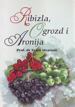 Evica Mratinić - Ribizla, ogrozd i aronija