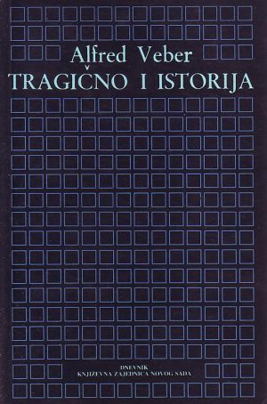 Alfred Veber - Tragično i istorija