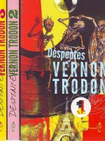 Virginie Despendes - Vernon trodon I-III