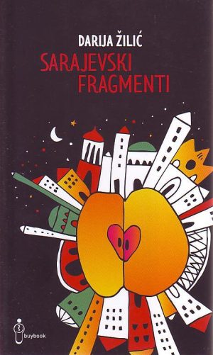 Darija Žilić - Sarajevski fragmenti