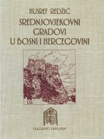 Husref Redžić - Srednjovjekovni gradovi u Bosni i Hercegovini