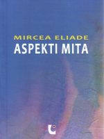 Mircea Eliade - Aspekti mita