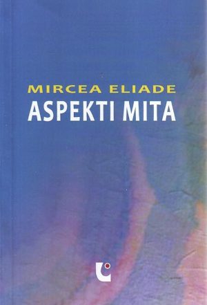 Mircea Eliade - Aspekti mita