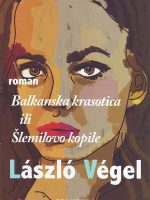 Laszlo Vegel - Balkanska krasotica ili Šlemilovo kopile