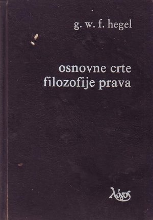 Georg W.F.Hegel - Osnovne crte filozofije prava
