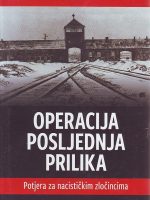 Efraim Zuroff - Operacija Posljednja prilika: potjera za nacističkim zločincima