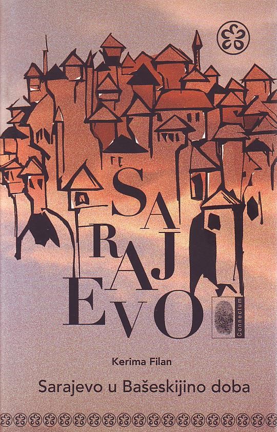 Kerima Filan - Sarajevo u Bašeskijino doba