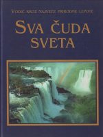 Sva čuda sveta: vodič kroz najveće prirodne lepote