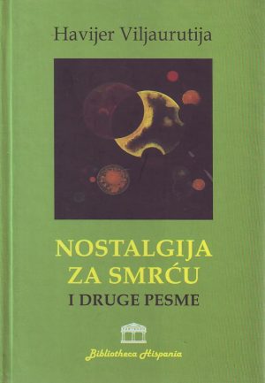 Havijer Viljaurutija - Nostalgija za smrću i druge pesme