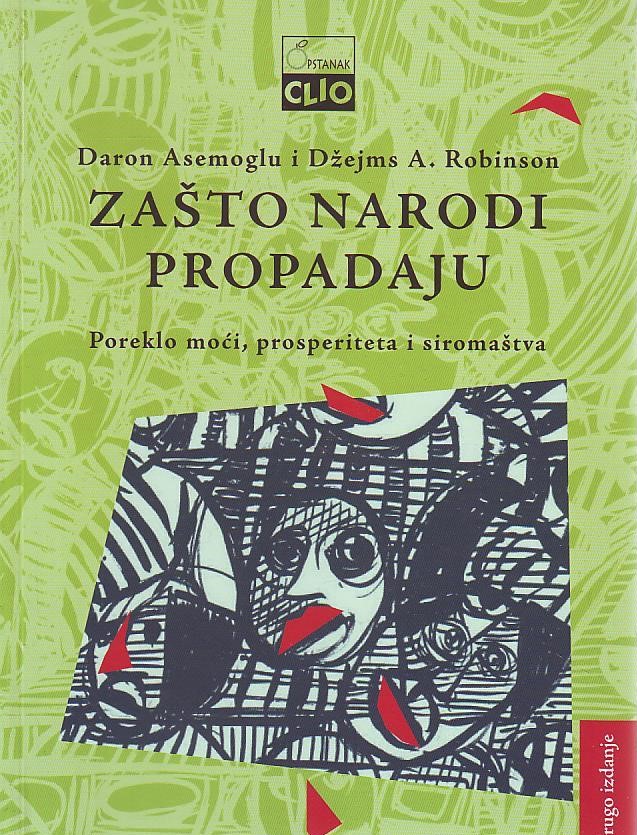 Daron Asemoglu, Džejms A.Robinson - Zašto narodi propadaju