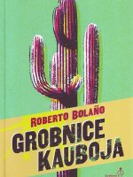Roberto Bolanjo - Grobnice kauboja