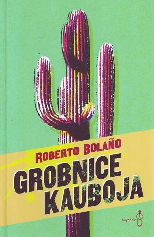 Roberto Bolanjo - Grobnice kauboja