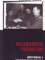 Brendan Simms - Najsramniji trenutak: Britanija i uništavanje Bosne