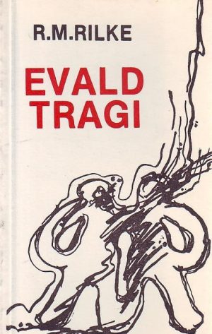 R. M. Rilke - Evald Tragi