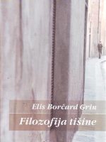 Elis Borčard Grin - Filozofija tišine