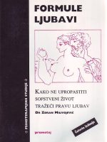 Dr Zoran Milivojević - Formule ljubavi: kako ne upropastiti sopstveni život tražeći pravu ljubav