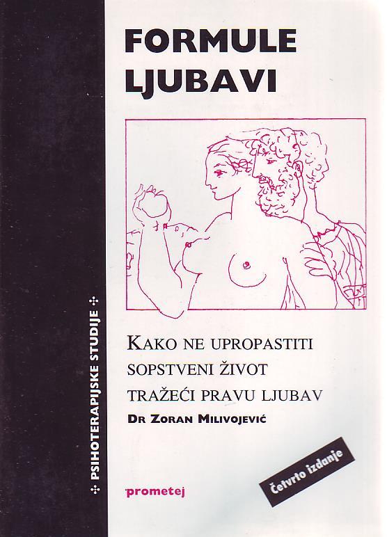 Dr Zoran Milivojević - Formule ljubavi: kako ne upropastiti sopstveni život tražeći pravu ljubav