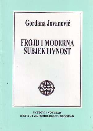 Gordana Jovanović - Frojd i moderna subjektivnost