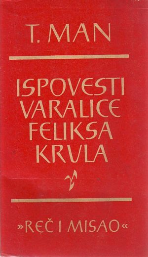 Tomas Man - Ispovesti varalice Feliksa Krula