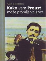 Alain de Botton - Kako vam Proust može promijeniti život