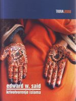 Edward W. Said - Krivotvorenje islama