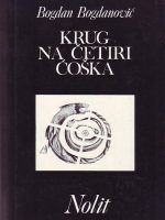 Bogdan Bogdanović - Krug na četiri ćoška: demonijačka rasprava o okultnom poreklu pitagorejskih utopija