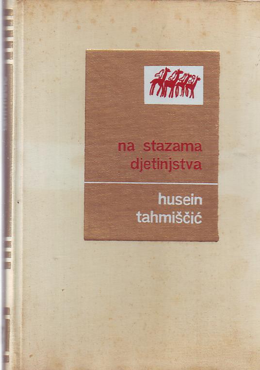 Husein Tahmiščić - Na stazama djetinjstva: antologija književnosti za djecu i omladinu naroda Bosne i Hercegovine