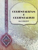 Dr. Mustafa es-Siba'i - Orijentalizam i orijentalisti: za i protiv