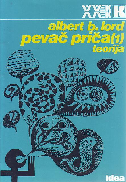 Albert B. Lord - Pevač priča I-II
