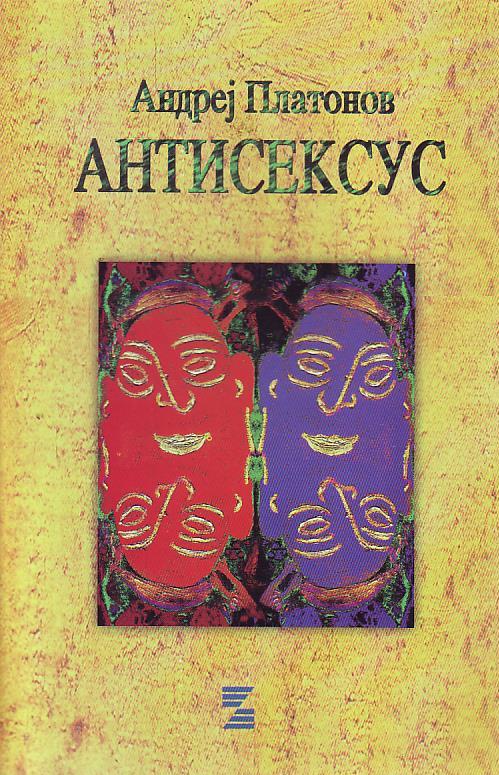 Andrej Platonov - Antiseksus: izabrane priče