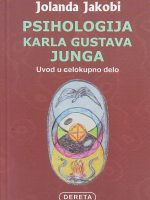 Jolanda Jakobi - Psihologija Karla Gustava Junga: uvod u celokupno delo