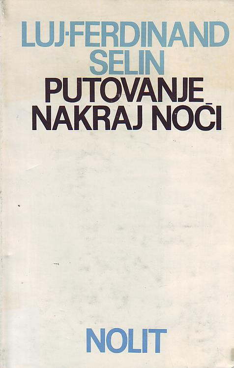 Luj-Ferdinand Selin - Putovanje nakraj noći
