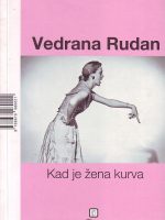 Vedrana Rudan - Kad je žena kurva, Kad je muškarac peder