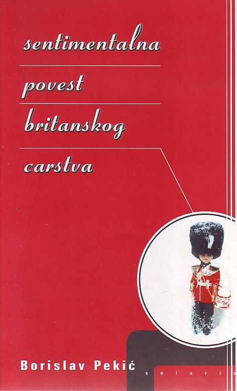 Borislav Pekić - Sentimentalna povest Britanskog carstva