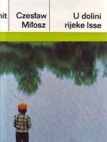 Czeslaw Milosz - U dolini rijeke Isse