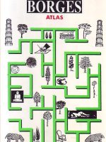 Jorge Luis Borges - Urotnici, Atlas